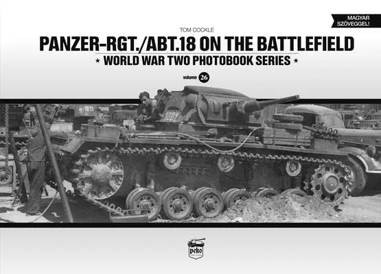 Panzer-Rgt./Abt.18 na bojisku - Panzer-Rgt./Abt.18 on the Battlefield