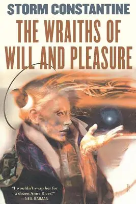 Wraiths of Will and Pleasure: The First Book of the Wraeththu Histories (Prízraky vôle a rozkoše: Prvá kniha dejín Wraeththu) - The Wraiths of Will and Pleasure: The First Book of the Wraeththu Histories