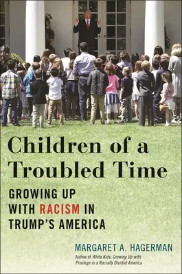 Deti problémovej doby: Vyrastanie s rasizmom v Trumpovej Amerike - Children of a Troubled Time: Growing Up with Racism in Trump's America