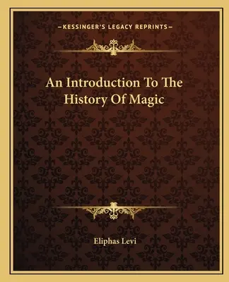 Úvod do dejín mágie - An Introduction To The History Of Magic