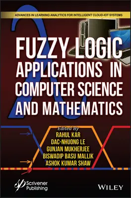 Aplikácie fuzzy logiky v informatike a matematike - Fuzzy Logic Applications in Computer Science and Mathematics
