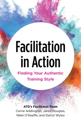 Facilitácia v akcii: Nájsť svoj autentický štýl školenia - Facilitation in Action: Finding Your Authentic Training Style