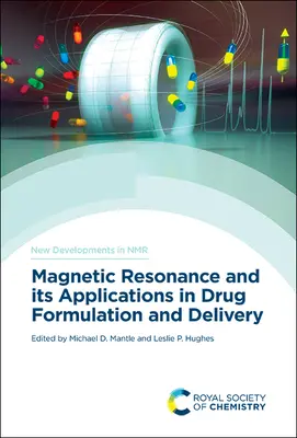 Magnetická rezonancia a jej aplikácie pri formulácii a dodávaní liekov - Magnetic Resonance and Its Applications in Drug Formulation and Delivery