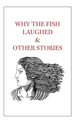 Prečo sa ryby smejú a iné príbehy - Why the Fish Laughed & Other Stories