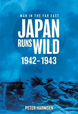 Divoké Japonsko, 1942 - 1943 - Japan Runs Wild, 1942-1943