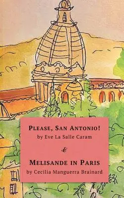 Prosím, San Antonio! & Melisanda v Paríži: Dve novely, špeciálne medzinárodné vydanie - Please, San Antonio! & Melisande in Paris: Two Novellas, Special International Edition