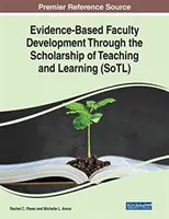 Rozvoj fakulty založený na dôkazoch prostredníctvom vedy o vyučovaní a učení - Evidence-Based Faculty Development Through the Scholarship of Teaching and Learning