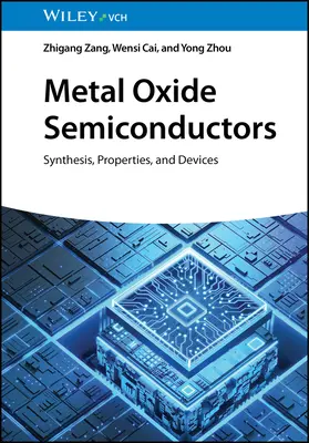 Polovodiče na báze oxidov kovov: Syntéza, vlastnosti a zariadenia - Metal Oxide Semiconductors: Synthesis, Properties, and Devices