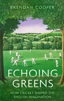 Ozveny zelených: Cricket a anglická predstavivosť - Echoing Greens: Cricket and the English Imagination