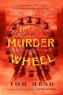 Vražedné koleso: Záhada zamknutej miestnosti - The Murder Wheel: A Locked-Room Mystery