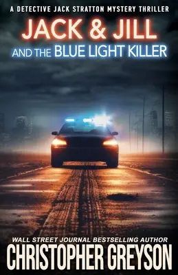Jack a Jill a zabijak modrého svetla: Vražedný mysteriózny triler - Jack & Jill and the Blue Light Killer: A Murder Mystery Thriller