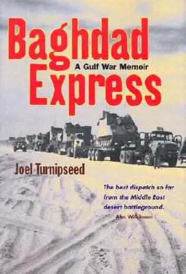 Bagdad Express: Spomienky na vojnu v Perzskom zálive - Baghdad Express: A Gulf War Memoir