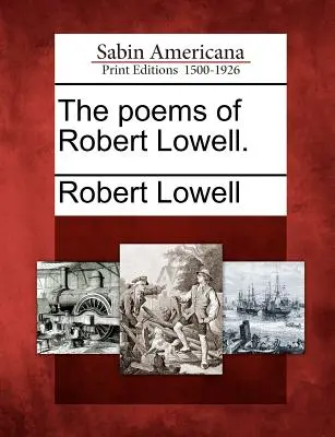Básne Roberta Lowella. - The Poems of Robert Lowell.
