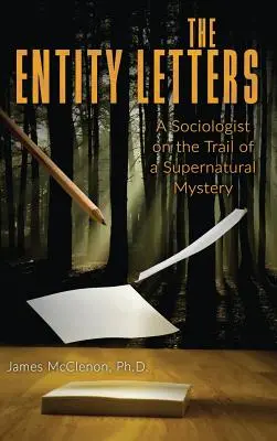 Listy entít: Sociológ na stope nadprirodzenej záhady - The Entity Letters: A Sociologist on the Trail of a Supernatural Mystery
