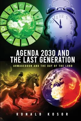Agenda 2030 a posledná generácia: Armagedon a deň Pána - Agenda 2030 and the Last Generation: Armageddon and the Day of the Lord