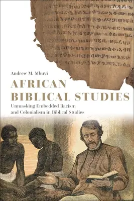 Africké biblické štúdie: Odhaľovanie zakoreneného rasizmu a kolonializmu v biblických štúdiách - African Biblical Studies: Unmasking Embedded Racism and Colonialism in Biblical Studies