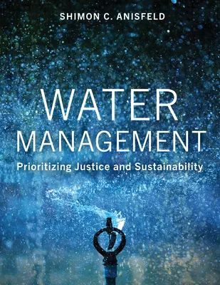 Water Management: Vodohospodárstvo: priorita spravodlivosti a udržateľnosti - Water Management: Prioritizing Justice and Sustainability