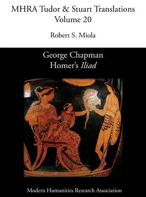 George Chapman, Homérova Iliada - George Chapman, Homer's 'Iliad'