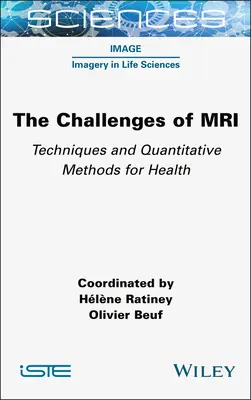 Výzvy magnetickej rezonancie: Techniky a kvantitatívne metódy pre zdravie - The Challenges of MRI: Techniques and Quantitative Methods for Health