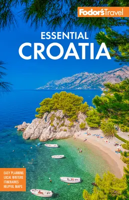 Fodor's Essential Croatia: S Čiernou Horou a Slovinskom - Fodor's Essential Croatia: With Montenegro and Slovenia