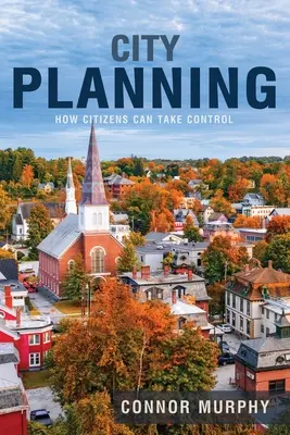 Plánovanie mesta: Ako môžu občania prevziať kontrolu - City Planning: How Citizens Can Take Control