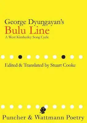 Línia Bulu Georgea Dyungayana: Cyklus piesní zo západného Kimberley - George Dyungayan's Bulu Line: A West Kimberley Song Cycle