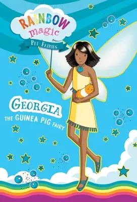 Dúhové čarovné víly pre domáce zvieratká Kniha č. 3: Georgia, víla morčaťa - Rainbow Magic Pet Fairies Book #3: Georgia the Guinea Pig Fairy