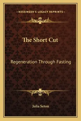 Skratka: Krátka cesta: Regenerácia prostredníctvom pôstu - The Short Cut: Regeneration Through Fasting