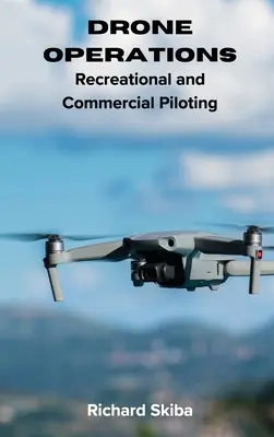 Operácie dronov: Rekreačné a komerčné pilotovanie - Drone Operations: Recreational and Commercial Piloting