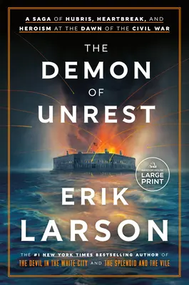 Démon nepokoja: Sága o pýche, zlomení srdca a hrdinstve na úsvite občianskej vojny - The Demon of Unrest: A Saga of Hubris, Heartbreak, and Heroism at the Dawn of the Civil War