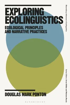 Skúmanie ekolingvistiky: Ekológia: ekologické princípy a naratívne postupy - Exploring Ecolinguistics: Ecological Principles and Narrative Practices