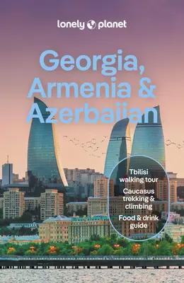 Lonely Planet Gruzínsko, Arménsko a Azerbajdžan - Lonely Planet Georgia, Armenia & Azerbaijan