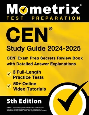 Cen Study Guide 2024-2025 - 3 plnohodnotné cvičné testy, 50+ online videonávodov, Cen Exam Prep Secrets Review Book with Detailed Answer Explanati - Cen Study Guide 2024-2025 - 3 Full-Length Practice Tests, 50+ Online Video Tutorials, Cen Exam Prep Secrets Review Book with Detailed Answer Explanati
