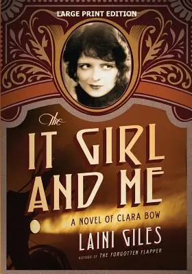 To dievča a ja: A Novel of Clara Bow - The It Girl and Me: A Novel of Clara Bow