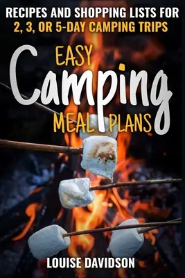Jednoduché kempingové plány stravovania: Recepty a nákupné zoznamy na 2, 3 alebo 5-dňové kempovanie - Easy Camping Meal Plans: Recipes and Shopping Lists for 2, 3 or 5-Day Camping Trips