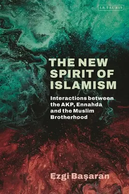 Nový duch islamizmu: interakcie medzi Akp, Ennahda a Moslimským bratstvom - The New Spirit of Islamism: Interactions Between the Akp, Ennahda and the Muslim Brotherhood