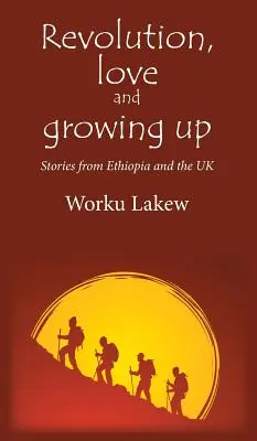 Revolúcia, láska a dospievanie: Príbehy z Etiópie a Spojeného kráľovstva - Revolution, Love and Growing Up: Stories from Ethiopia and the UK