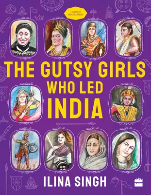 Odvážne dievčatá, ktoré viedli Indiu - Gutsy Girls Who Led India