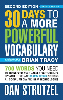 30 Days to a More Powerful Vocabulary 2. vydanie: 700 slov, ktoré potrebujete na zmenu svojej kariéry a života - 30 Days to a More Powerful Vocabulary 2nd Edition: 700 Words You Need to Transform Your Career and Your Life