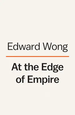 Na okraji impéria: Rodinné zúčtovanie s Čínou - At the Edge of Empire: A Family's Reckoning with China