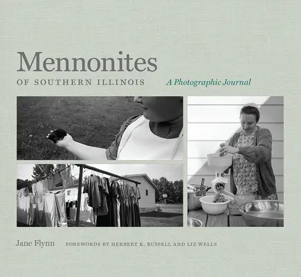 Mennoniti južného Illinois: A Photographic Journal: Illlinois Illlinois: A Photographic Journal - Mennonites of Southern Illinois: A Photographic Journal