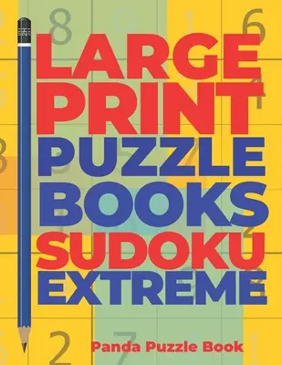Veľké tlačené knihy s hádankami Sudoku Extreme: Mozgové hry Sudoku - Myšlienkové hry pre dospelých - Logické hry pre dospelých - Large Print Puzzle Books Sudoku Extreme: Brain Games Sudoku - Mind Games For Adults - Logic Games Adults