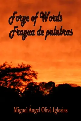 Kováčstvo slov: Fragua de palabras - Forge of Words: Fragua de palabras