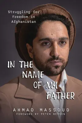 V mene môjho otca: Boj za slobodu v Afganistane - In the Name of My Father: Struggling for Freedom in Afghanistan