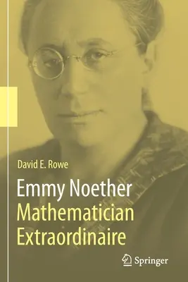 Emmy Noether - výnimočná matematička - Emmy Noether - Mathematician Extraordinaire