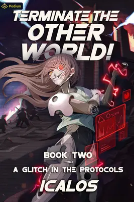Závada v protokoloch: A Humorous Isekai Litrpg - A Glitch in the Protocols: A Humorous Isekai Litrpg