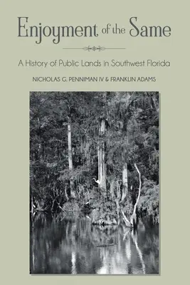 Pôžitok z toho istého: História verejných pozemkov na juhozápadnej Floride - Enjoyment of the Same: A History of Public Lands in Southwest Florida
