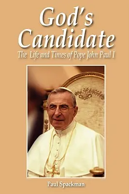 Boží kandidát: Život a doba pápeža Jána Pavla I. - God's Candidate: The Life and Times of Pope John Paul I