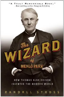 Čarodejník z Menlo Parku: Ako Thomas Alva Edison vynašiel moderný svet - The Wizard of Menlo Park: How Thomas Alva Edison Invented the Modern World