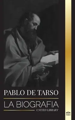 Pablo de Tarso: Publikácia: La biografa de un misionero, telogo y mrtir judeocristiano - Pablo de Tarso: La biografa de un misionero, telogo y mrtir judeocristiano